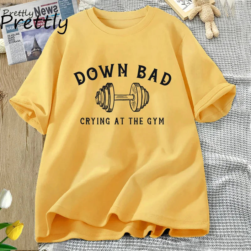 Down Bad Tshirt Crying At The Gym T-shirt Funny Workout Tee Weightlifting Summer Cotton Short Sleeve T Shirt Womans Clothing Top