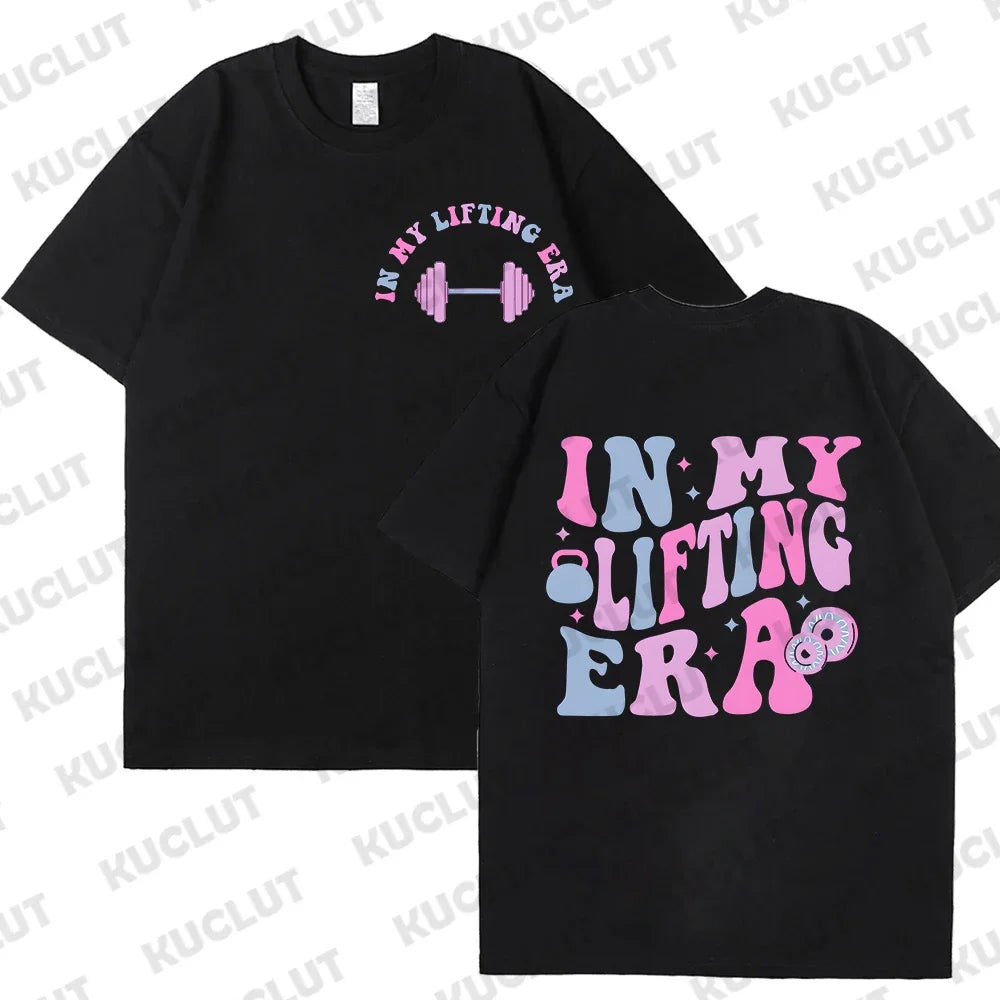 In My Lifting Era Shirt Funny Workout T-Shirt Gym Lover Gift Sweatshirt Fitness Mom T-shirt Short Sleeve O-neck Clothing Tops